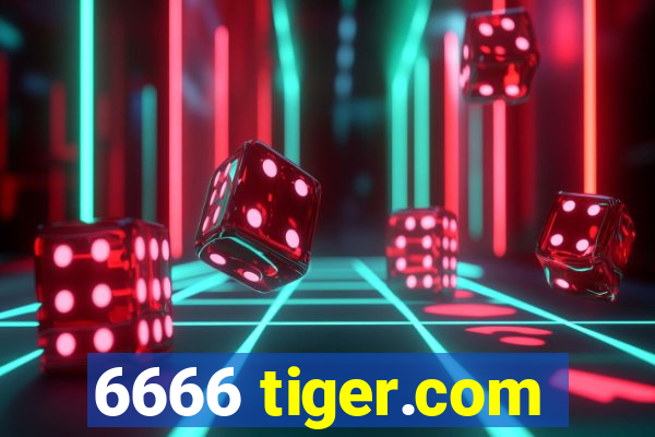 6666 tiger.com